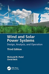 Wind and Solar Power Systems: Design, Analysis, Operation