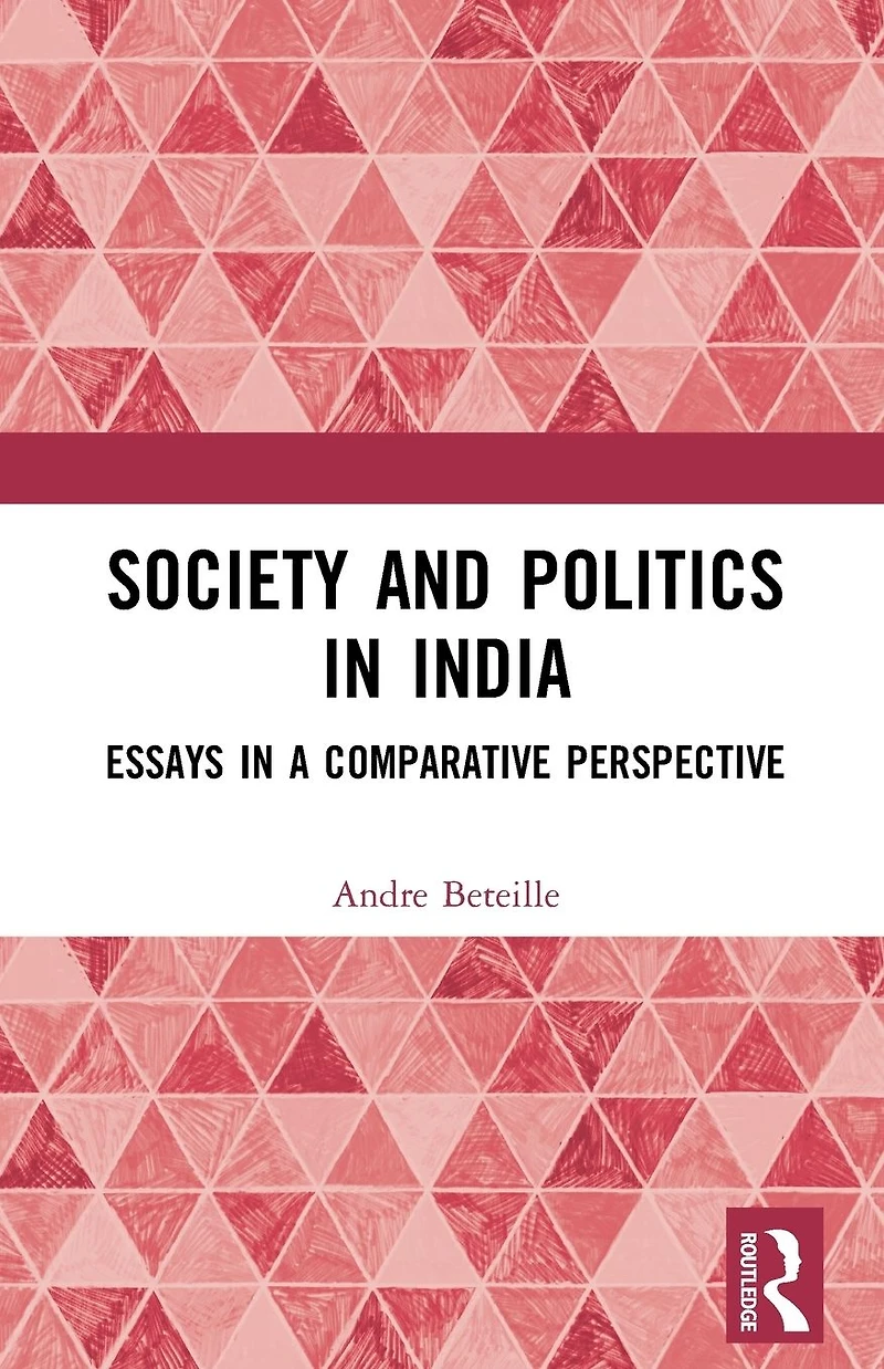 Society and Politics India: Essays a Comparative Perspective