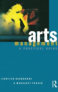 Arts Management: A practical guide