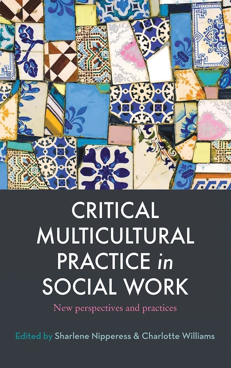 Critical Multicultural Practice Social Work: New perspectives and practices