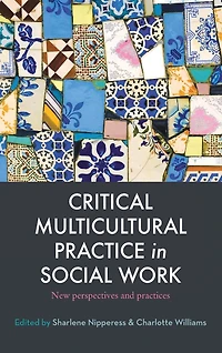 Critical Multicultural Practice Social Work: New perspectives and practices