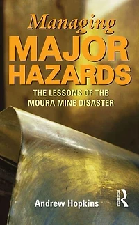 Managing Major Hazards: the lessons of Moura Mine disaster