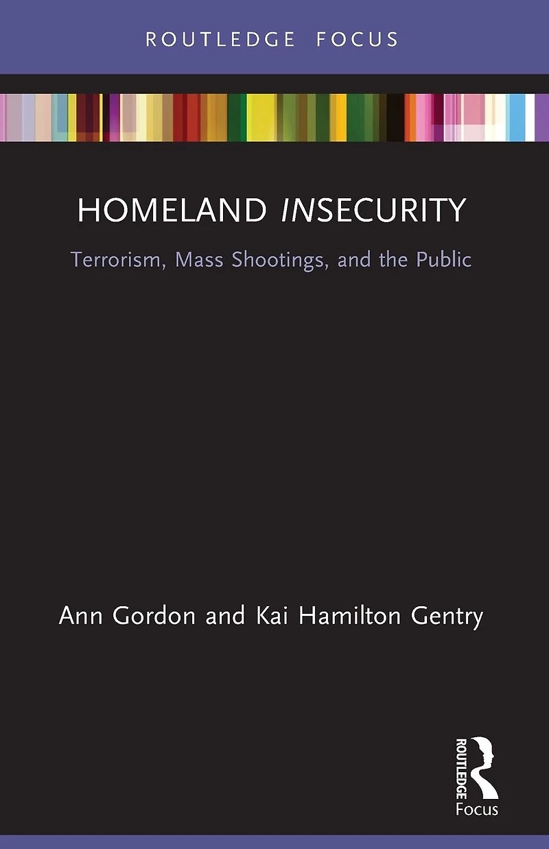 Homeland Insecurity: Terrorism, Mass Shootings and the Public