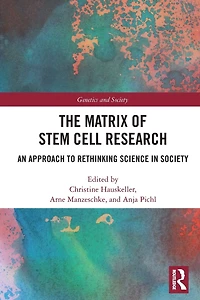 The Matrix of Stem Cell Research: An Approach to Rethinking Science Society