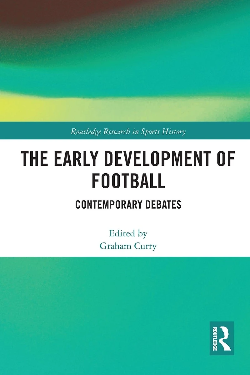 The Early Development of Football: Contemporary Debates