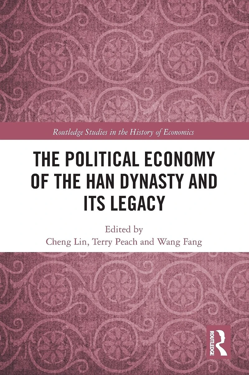 the Political Economy of Han Dynasty and Its Legacy