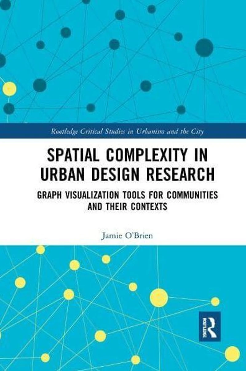 Spatial Complexity Urban Design Research: Graph Visualization Tools for Communities and their Contexts