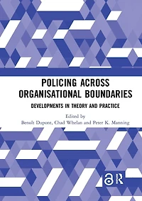 Policing Across Organisational Boundaries: Developments Theory and Practice