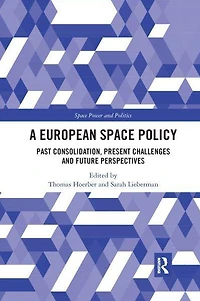 A European Space Policy: Past Consolidation, Present Challenges and Future Perspectives