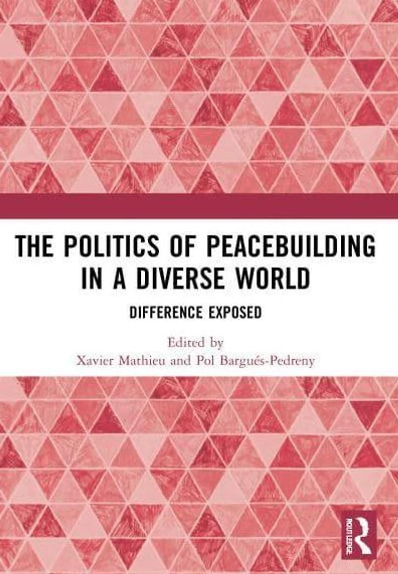The Politics of Peacebuilding a Diverse World: Difference Exposed