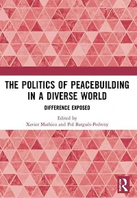 The Politics of Peacebuilding a Diverse World: Difference Exposed