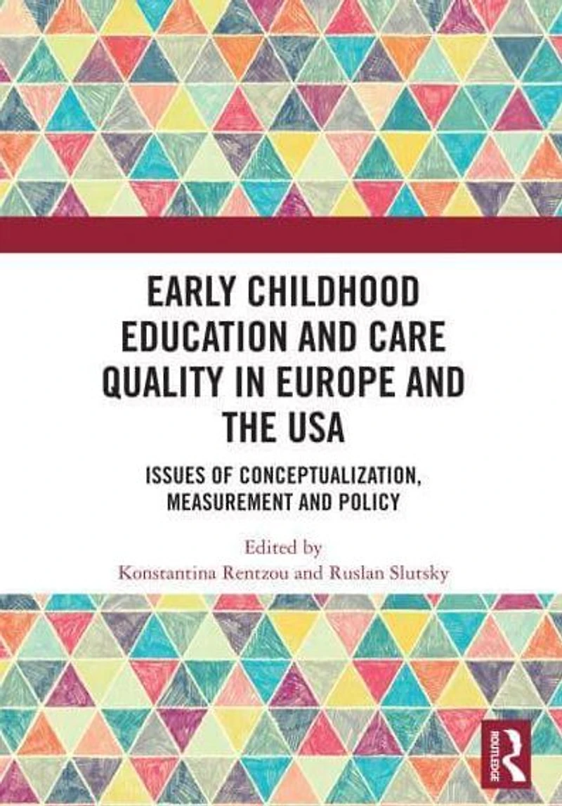 Early Childhood Education and Care Quality Europe the USA: Issues of Conceptualization, Measurement Policy