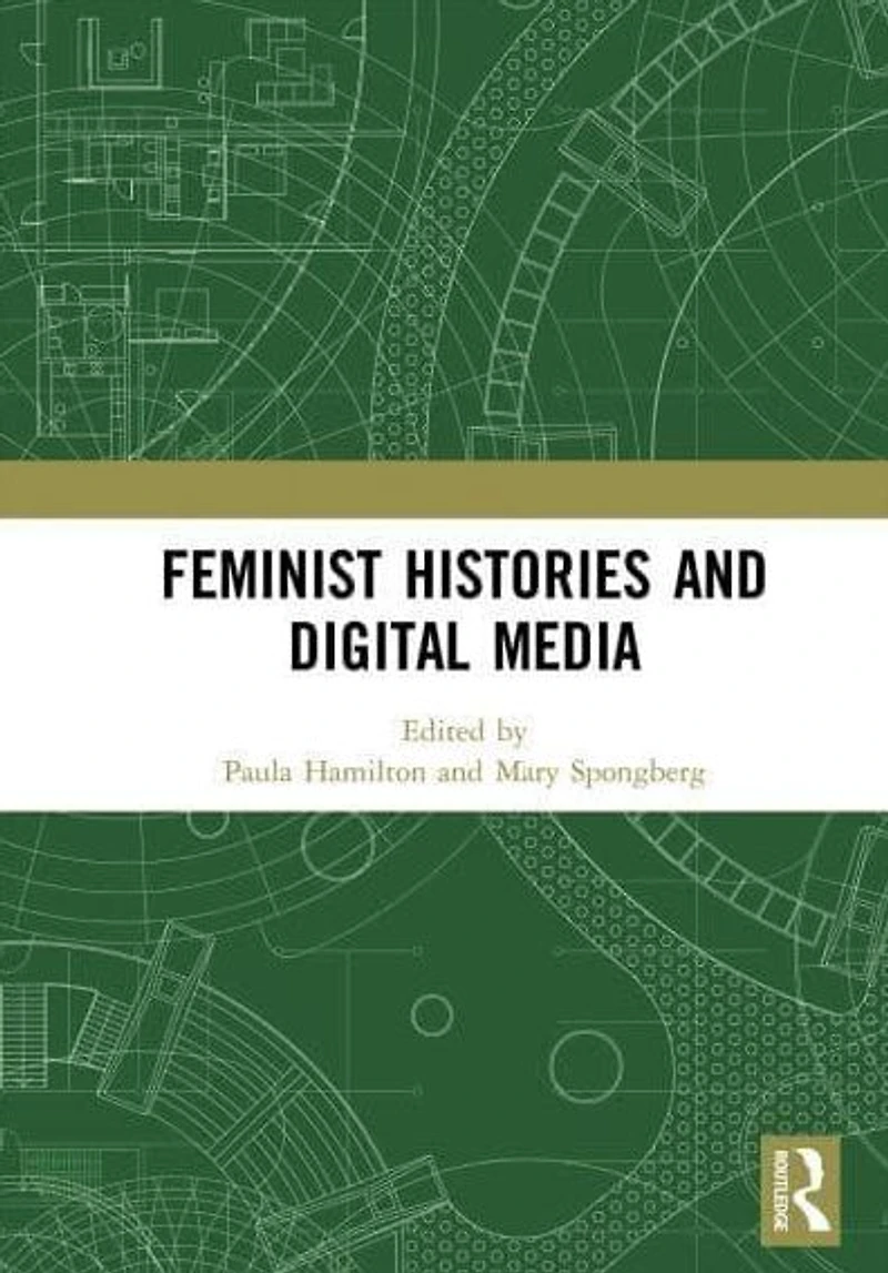 Feminist Histories and Digital Media