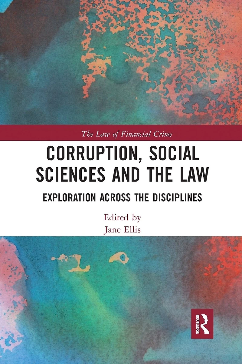 Corruption, Social Sciences and the Law: Exploration across disciplines