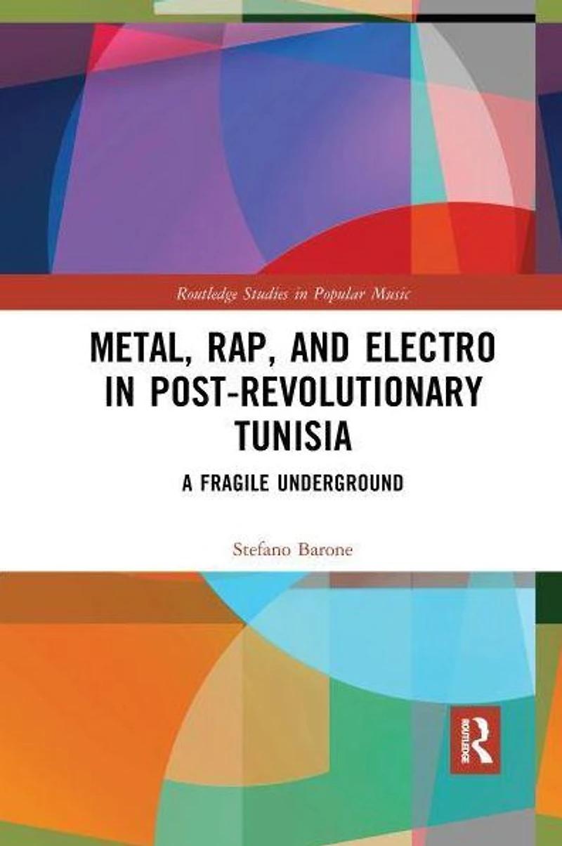 Metal, Rap, and Electro Post-Revolutionary Tunisia: A Fragile Underground