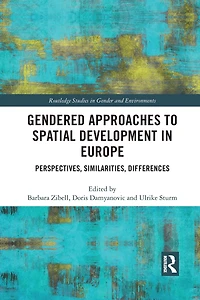 Gendered Approaches to Spatial Development Europe: Perspectives, Similarities, Differences