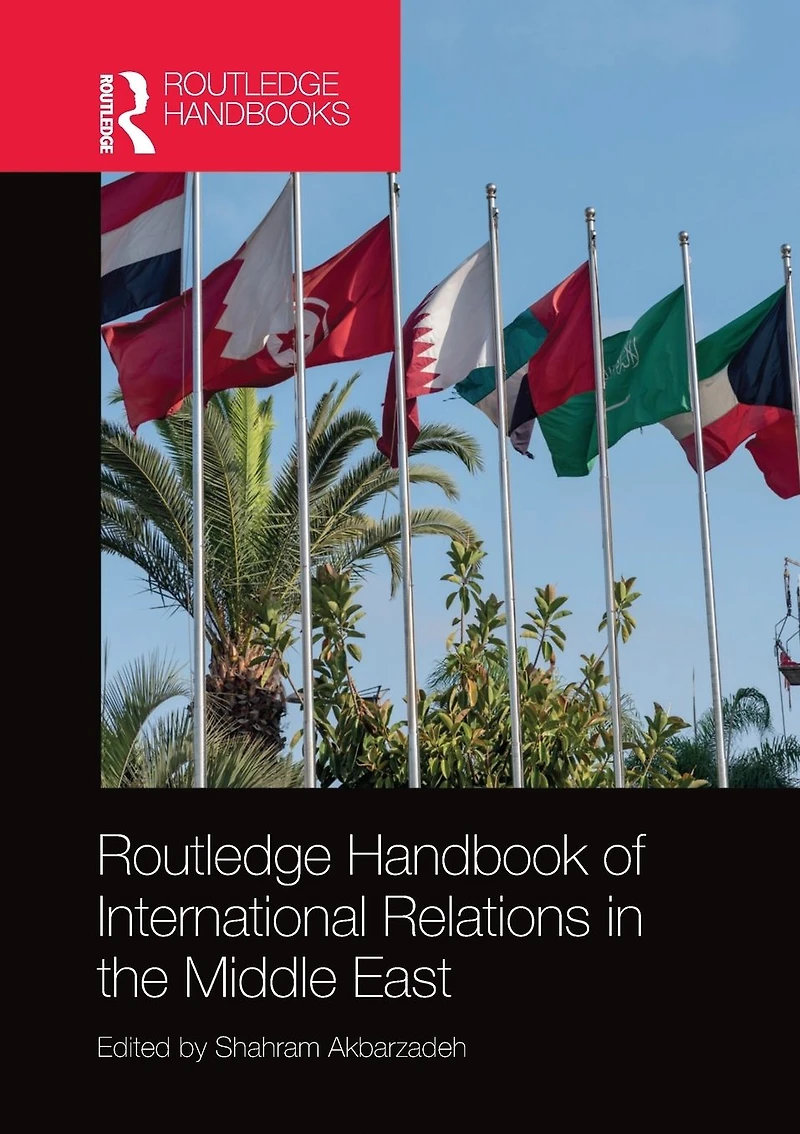 Routledge Handbook of International Relations the Middle East