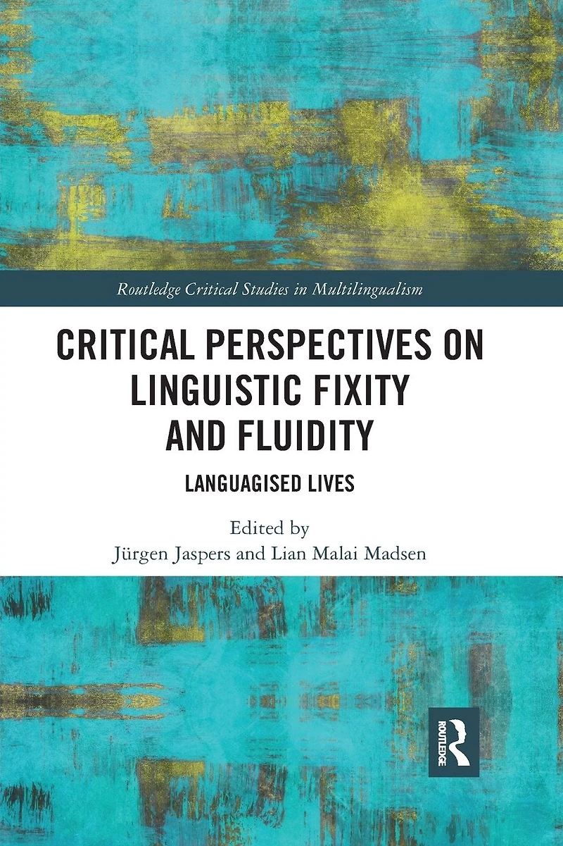 Critical Perspectives on Linguistic Fixity and Fluidity: Languagised Lives