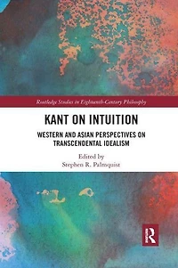 Kant on Intuition: Western and Asian Perspectives Transcendental Idealism