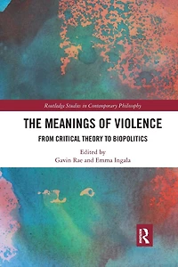 The Meanings of Violence: From Critical Theory to Biopolitics