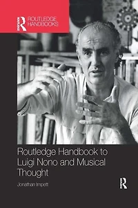 Routledge Handbook to Luigi Nono and Musical Thought