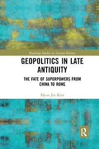Geopolitics Late Antiquity: The Fate of Superpowers from China to Rome