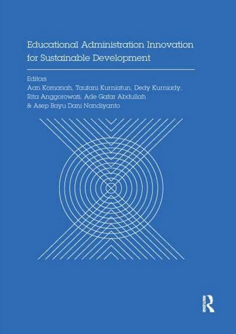 Educational Administration Innovation for Sustainable Development: Proceedings of the International Conference on Research and Management (ICREAM 2017), October 17, 2017, Bandung, Indonesia
