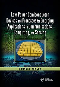 Low Power Semiconductor Devices and Processes for Emerging Applications Communications, Computing, Sensing