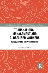 Transnational Management and Globalised Workers: Nurses Beyond Human Resources