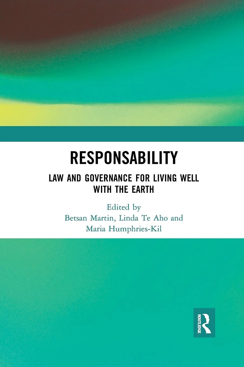 ResponsAbility: Law and Governance for Living Well with the Earth