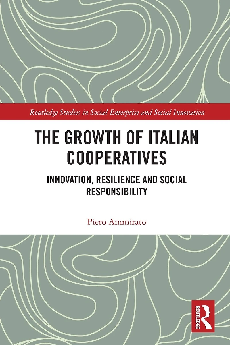 The Growth of Italian Cooperatives: Innovation, Resilience and Social Responsibility