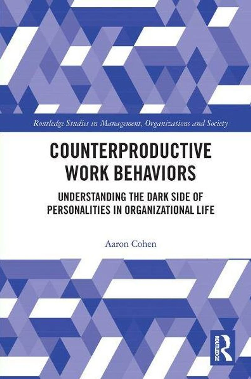 Counterproductive Work Behaviors: Understanding the Dark Side of Personalities Organizational Life