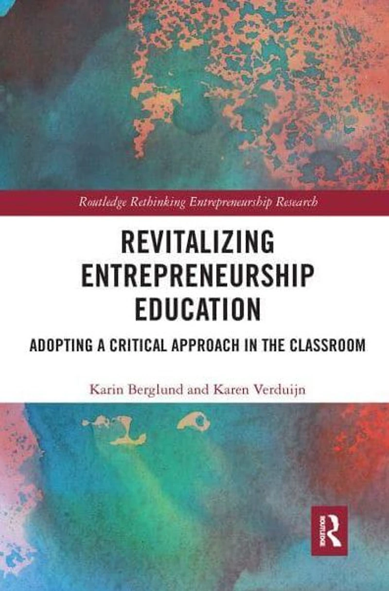 Revitalizing Entrepreneurship Education: Adopting a critical approach the classroom