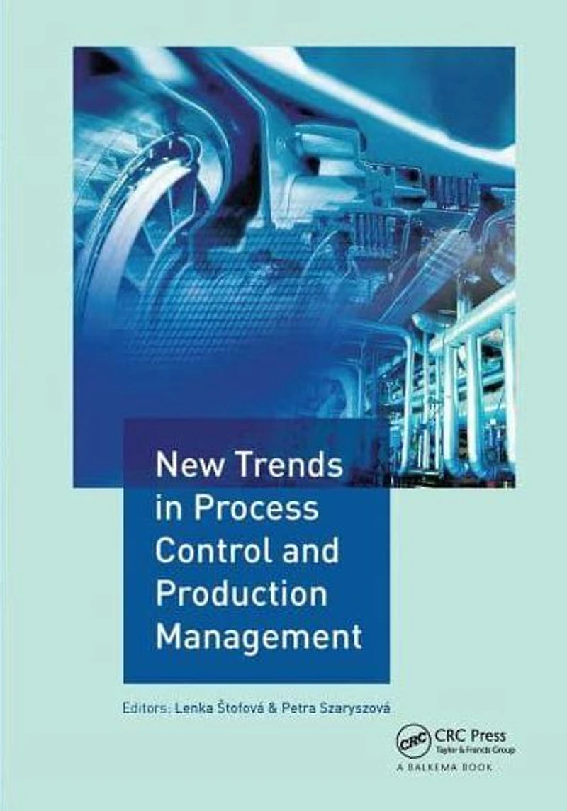 New Trends Process Control and Production Management: Proceedings of the International Conference on Marketing Management, Trade, Financial Social Aspects Business (MTS 2017), May 18-20, 2017, Kosice, Slovak Republic Tarnobrzeg, Poland