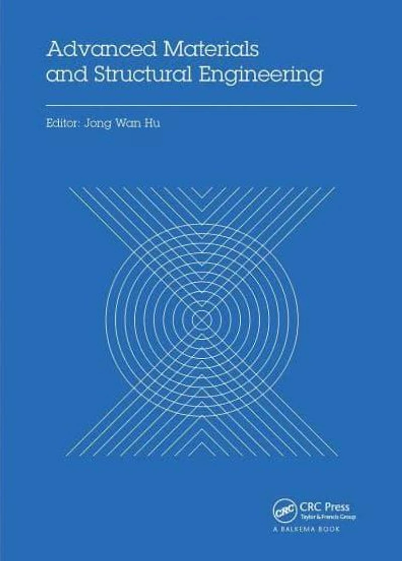 Advanced Materials and Structural Engineering: Proceedings of the International Conference on Engineering Technology (ICAMEST 2015), April 25-26, 2015, Qingdao, China