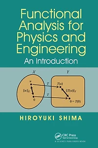 Functional Analysis for Physics and Engineering: An Introduction