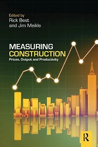 Measuring Construction: Prices, Output and Productivity