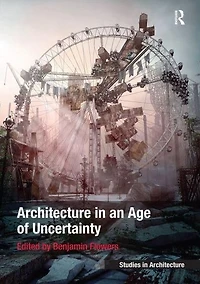 Architecture an Age of Uncertainty