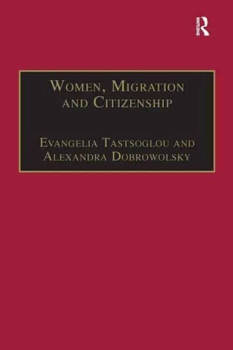 Women, Migration and Citizenship: Making Local, National Transnational Connections