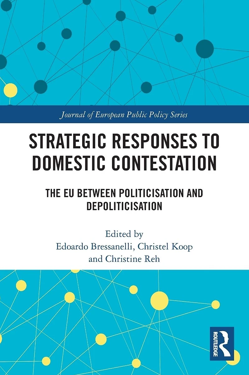 Strategic Responses to Domestic Contestation: The EU Between Politicisation and Depoliticisation