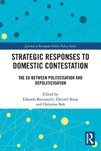 Strategic Responses to Domestic Contestation: The EU Between Politicisation and Depoliticisation