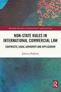 Non-State Rules International Commercial Law: Contracts, Legal Authority and Application