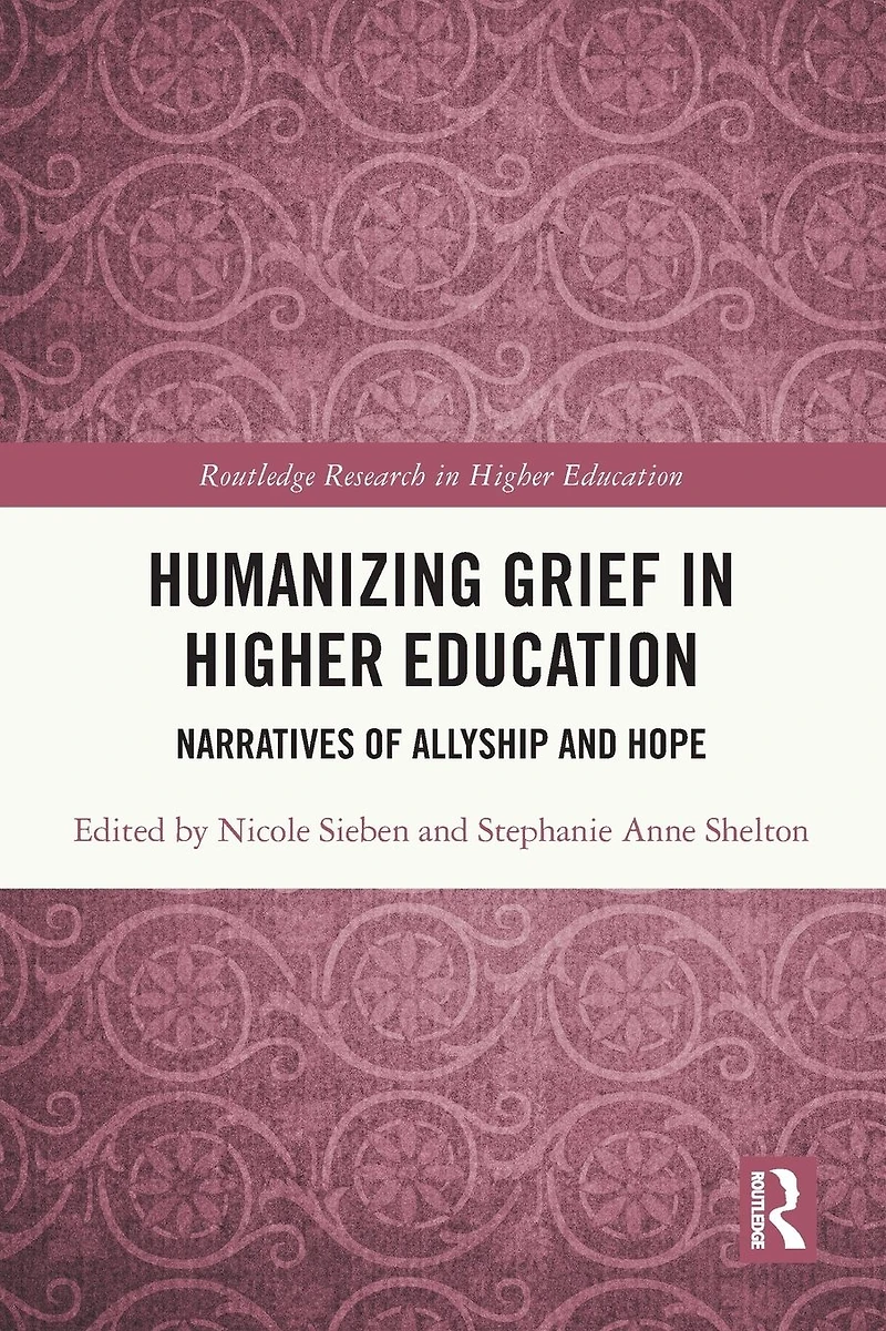 Humanizing Grief Higher Education: Narratives of Allyship and Hope