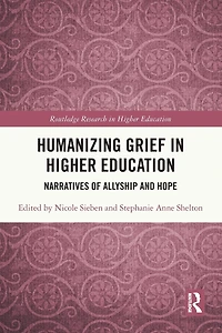 Humanizing Grief Higher Education: Narratives of Allyship and Hope