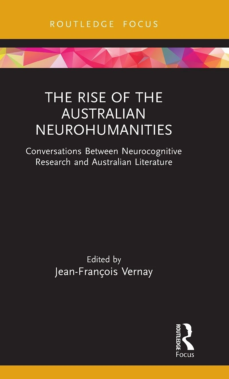 the Rise of Australian Neurohumanities: Conversations Between Neurocognitive Research and Literature