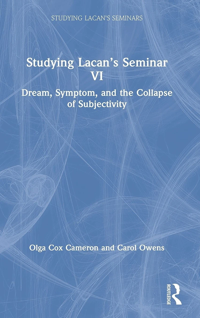 Studying Lacan's Seminar VI: Dream, Symptom, and the Collapse of Subjectivity