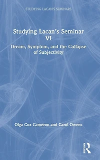 Studying Lacan's Seminar VI: Dream, Symptom, and the Collapse of Subjectivity