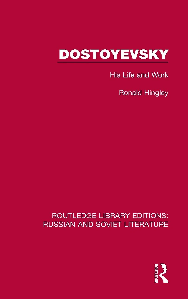 Dostoyevsky: His Life and Work