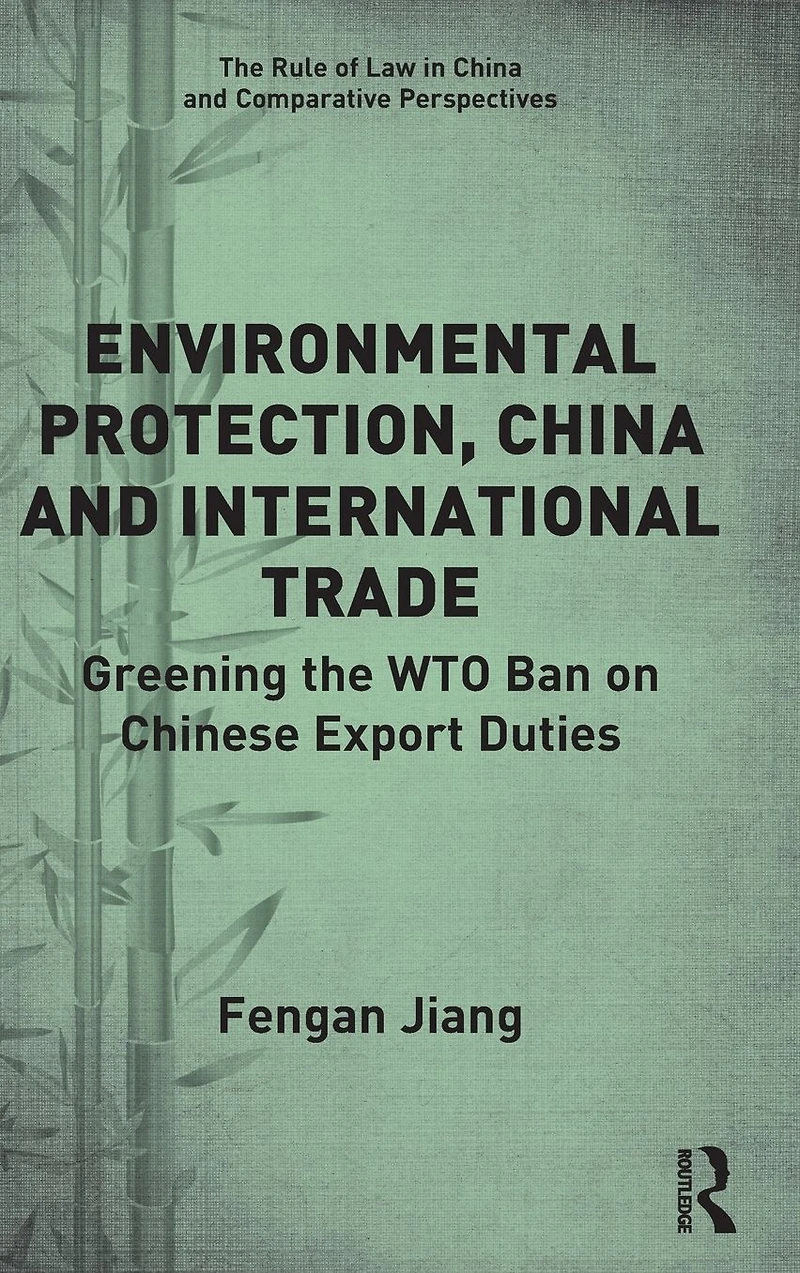 Environmental Protection, China and International Trade: Greening the WTO Ban on Chinese Export Duties