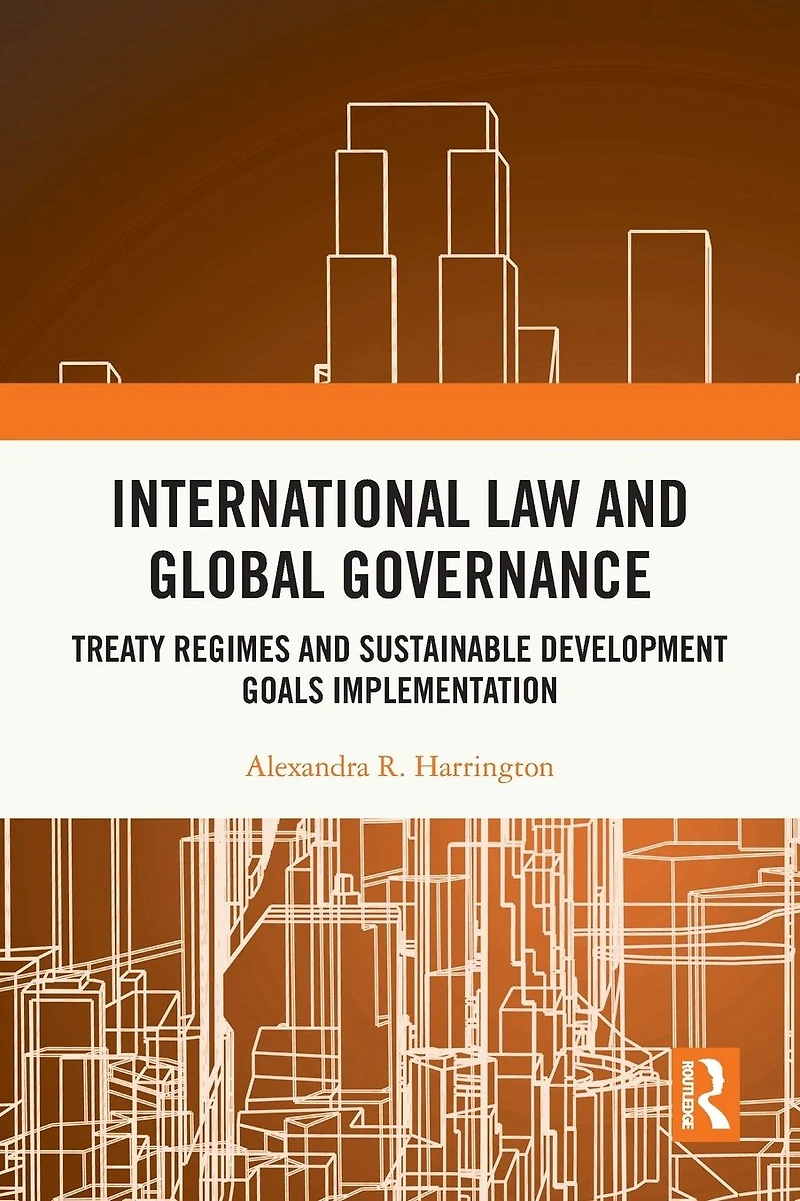 International Law and Global Governance: Treaty Regimes Sustainable Development Goals Implementation